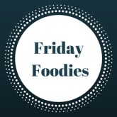 Friday Foodies 2